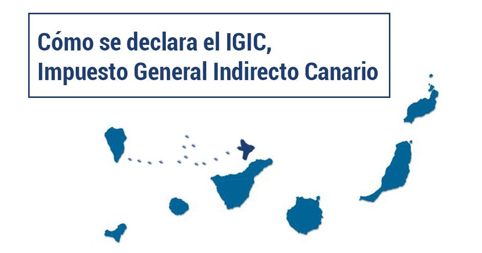 Impuesto General Indirecto Canario (IGIC): Todo lo que Necesitas Saber