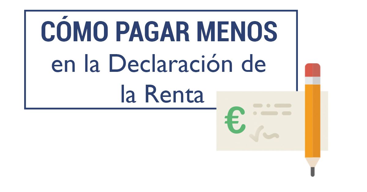 Consejos para Reducir el Pago en tu Declaración de la Renta