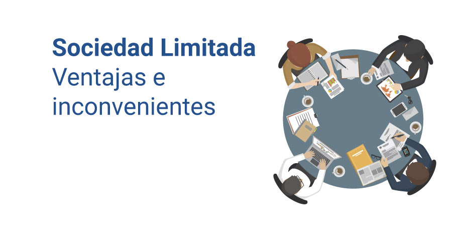 Sociedad Limitada: Ventajas, Inconvenientes y Requisitos
