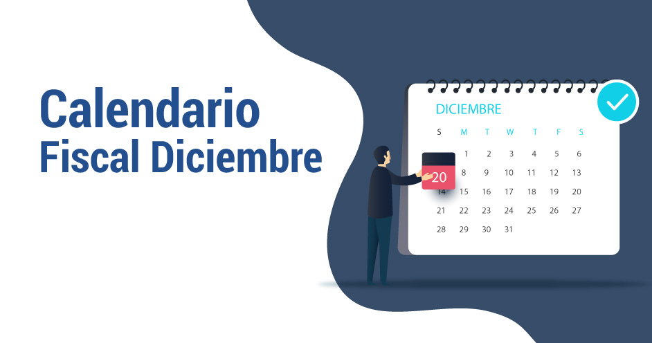 Plazos fiscales de diciembre para empresas y autónomos. Calendario fiscal