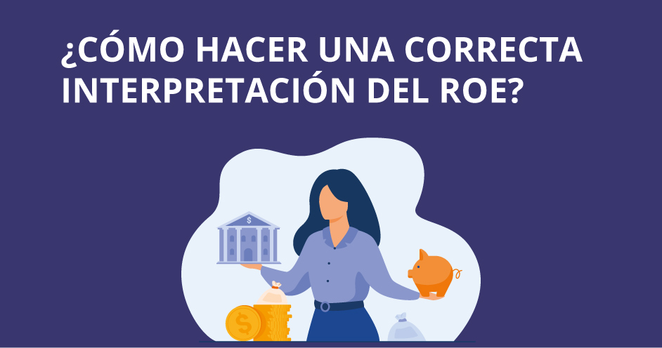 Interpretación del ROE: Cómo calcular y analizar el Return On Equity en contabilidad