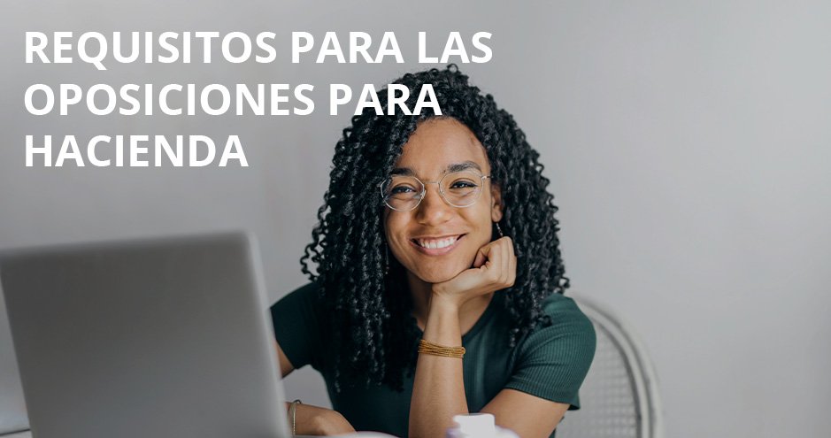 Requisitos y proceso de oposiciones para Técnico de Hacienda en España. Preparación en EPAE.