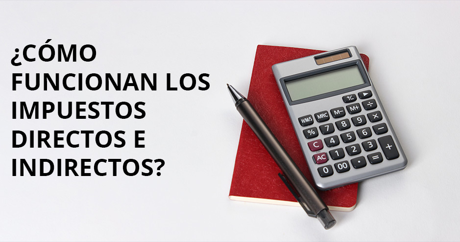 Impuestos directos e indirectos en España - Diferencias y aplicaciones.