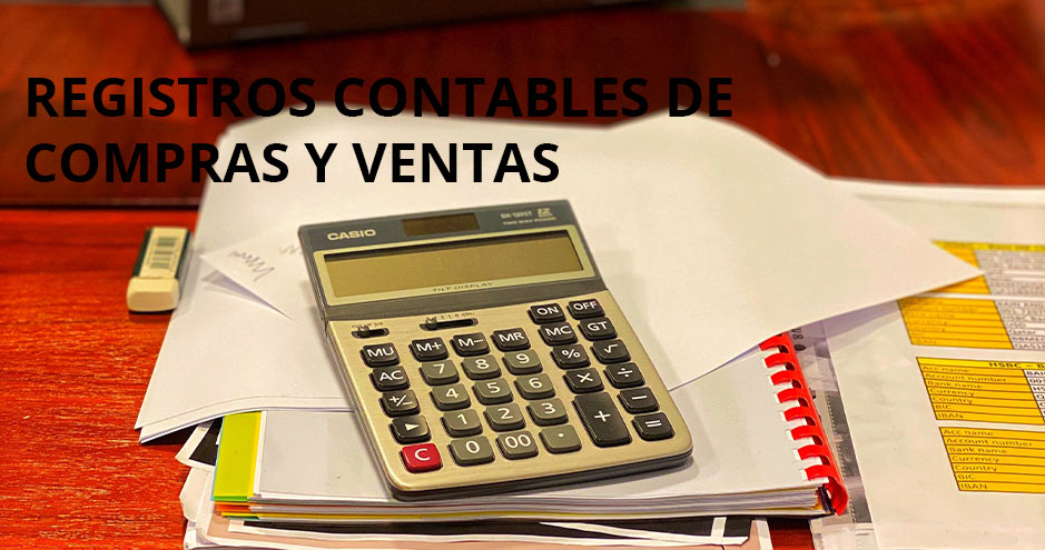Registros Contables de Compras y Ventas - Ejemplos y Procedimiento.