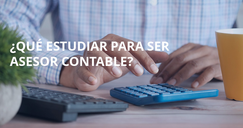 qué-estudiar-para-ser-asesor-contable